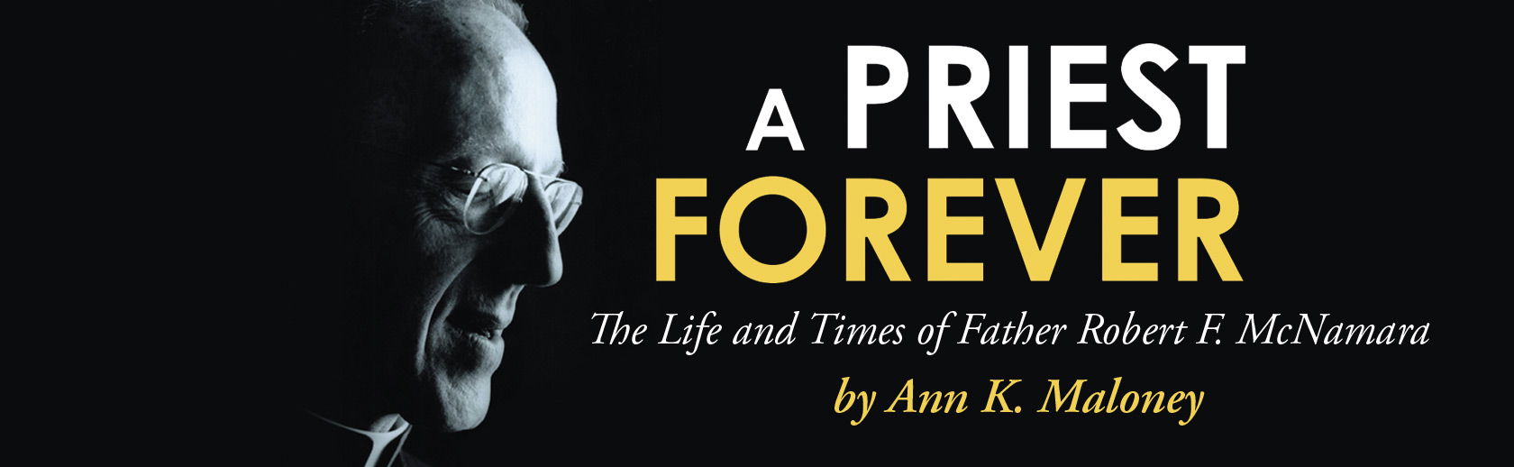 A Priest Forever: The Life and Times of Father Robert F. McNamara